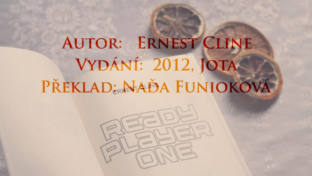 Recenze: Ready player one – Ernest Cline, foto: Petra Stenzelová